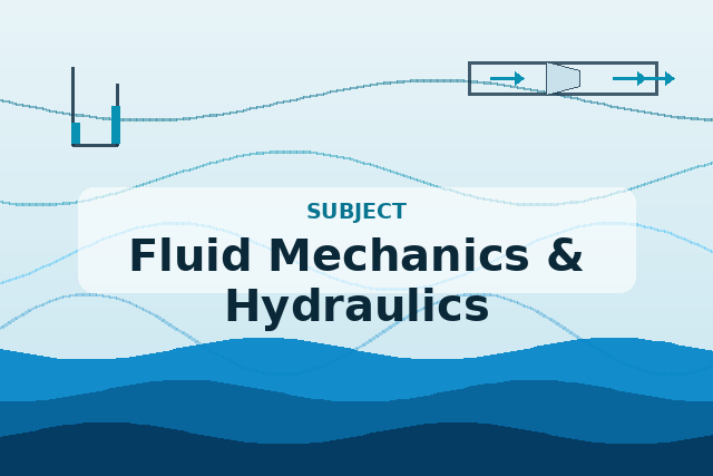 Fluid Mechanics & Hydraulics