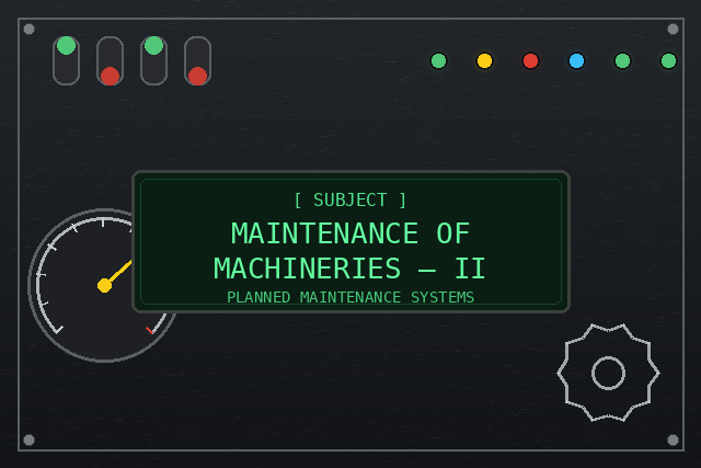 Maintenance of Machineries-II